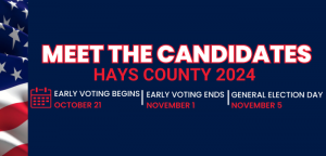 Meet the Candidates for the Hays County Elections 2024